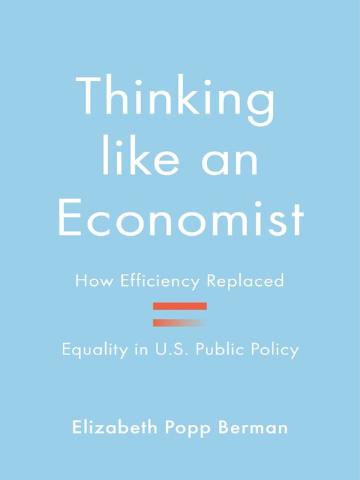 Title details for Thinking Like an Economist by Elizabeth Popp Berman - Available